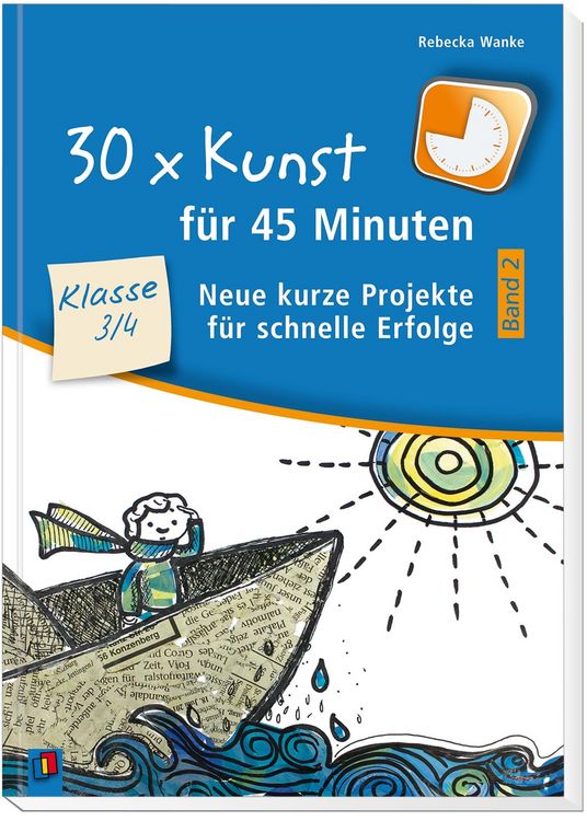 Produktbild: 30 x Kunst f&uuml;r 45 Minuten - Band 2 &ndash; Klasse 3/4