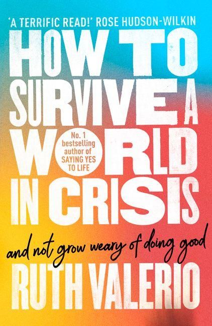 Produktbild: How to Survive a World in Crisis (and Not Grow Weary of Doing Good)
