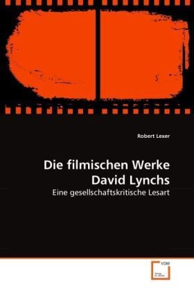 Produktbild: Lexer, R: Die filmischen Werke David Lynchs