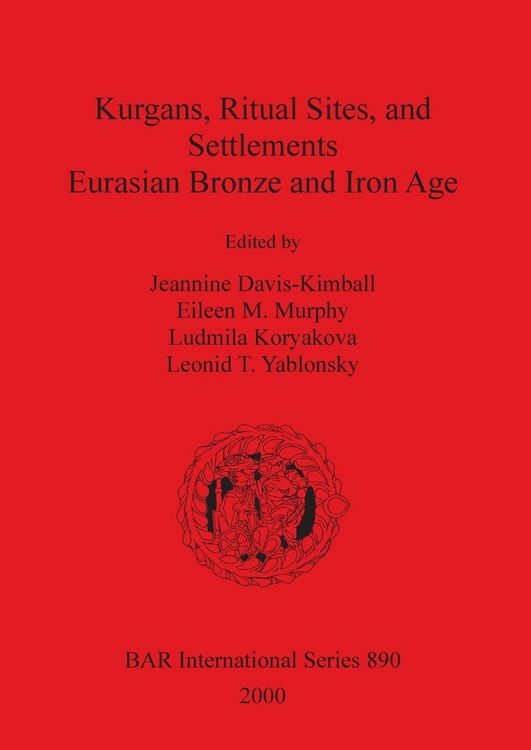 Produktbild: Kurgans, Ritual Sites, and Settlements
