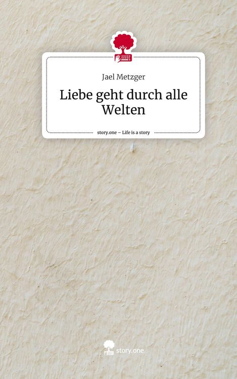Produktbild: Liebe geht durch alle Welten. Life is a Story - story.one