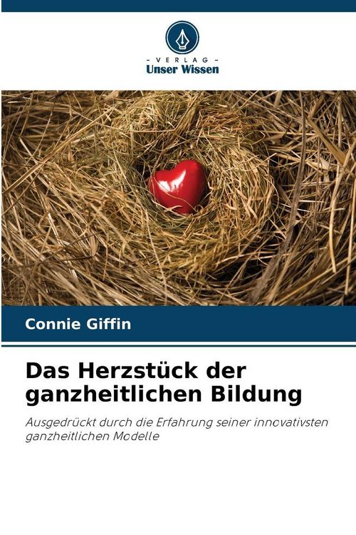 Produktbild: Das Herzst&uuml;ck der ganzheitlichen Bildung
