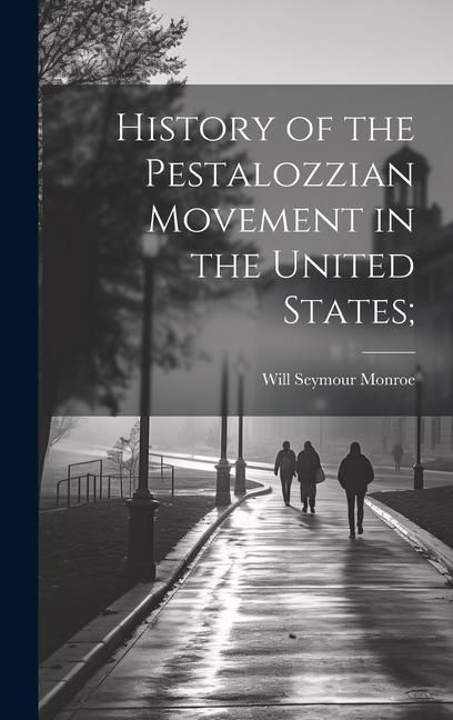 Produktbild: History of the Pestalozzian Movement in the United States;