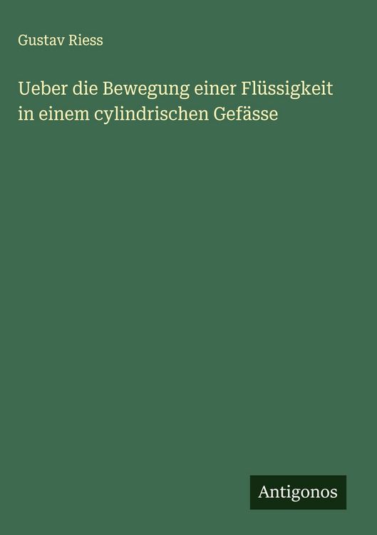 Produktbild: Ueber die Bewegung einer Fl&uuml;ssigkeit in einem cylindrischen Gef&auml;sse