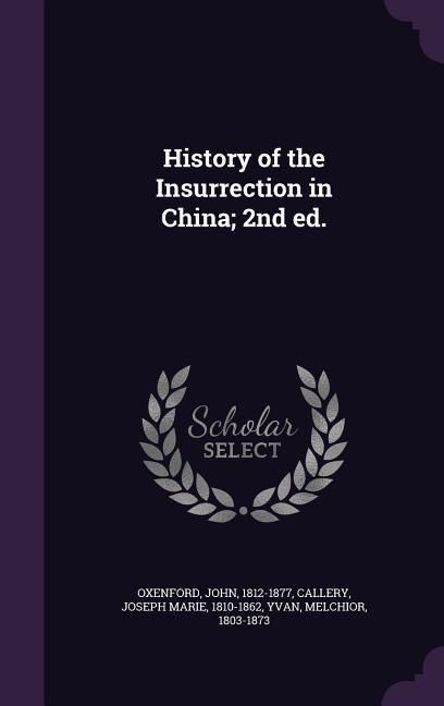 Produktbild: History of the Insurrection in China; 2nd ed.
