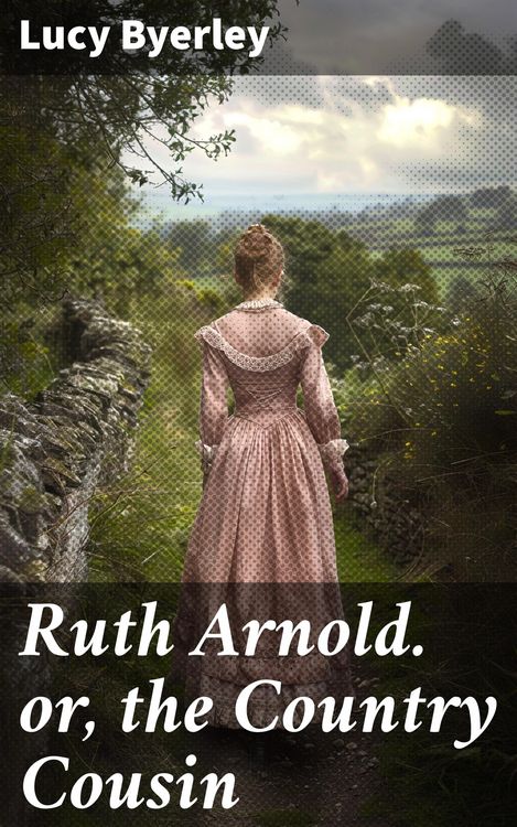 Produktbild: Ruth Arnold. or, the Country Cousin