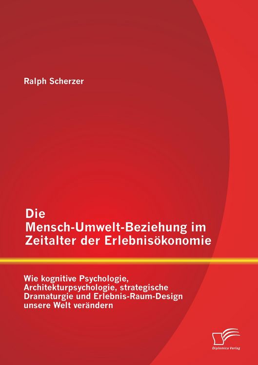 Produktbild: Die Mensch-Umwelt-Beziehung im Zeitalter der Erlebnis&ouml;konomie