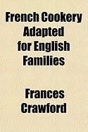 Produktbild: French Cookery Adapted for English Families