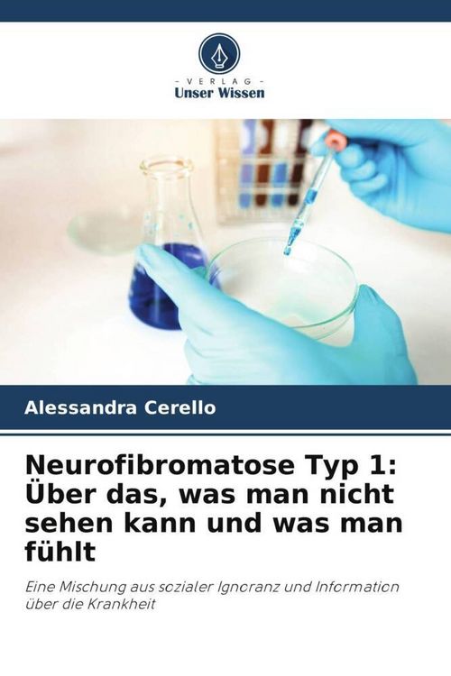 Produktbild: Neurofibromatose Typ 1: &Uuml;ber das, was man nicht sehen kann und was man f&uuml;hlt