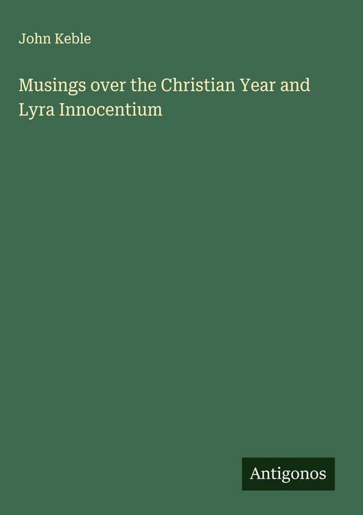 Produktbild: Musings over the Christian Year and Lyra Innocentium