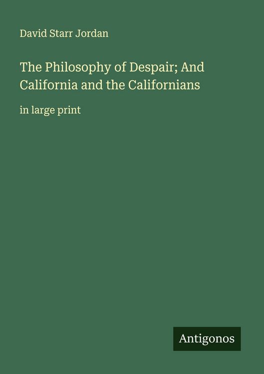 Produktbild: The Philosophy of Despair; And California and the Californians