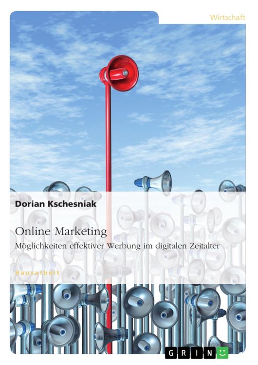 Produktbild: Online Marketing. M&ouml;glichkeiten effektiver Werbung im digitalen Zeitalter