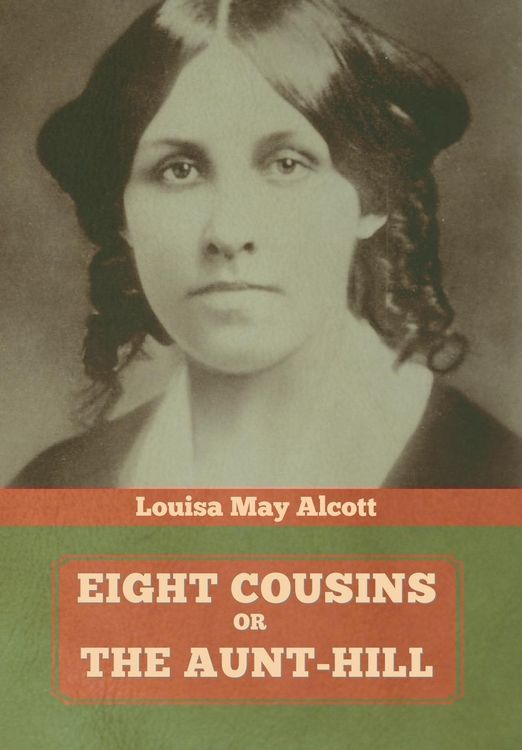 Produktbild: Eight Cousins, Or, The Aunt-Hill