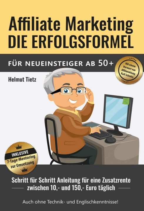 Produktbild: Affiliate Marketing die Erfolgsformel f&uuml;r Neueinsteiger ab 50+
