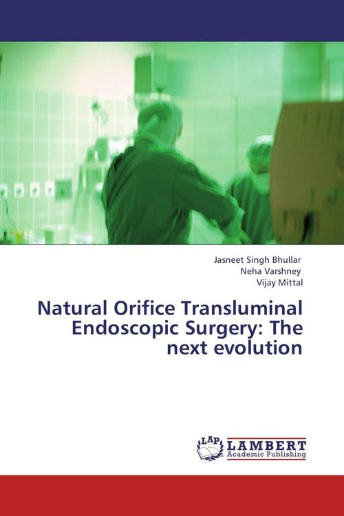 Produktbild: Natural Orifice Transluminal Endoscopic Surgery: The next evolution