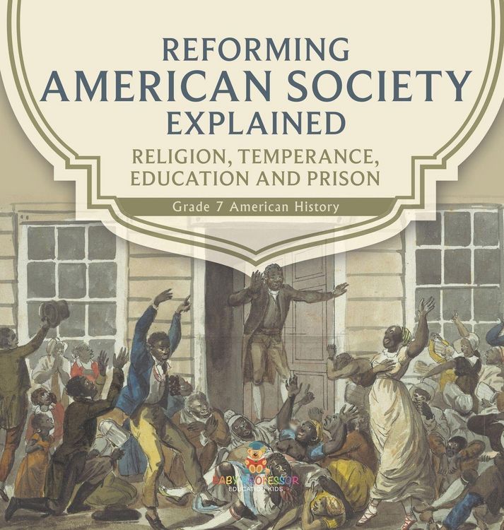 Produktbild: Reforming American Society Explained | Religion, Temperance, Education and Prison | Grade 7 American History