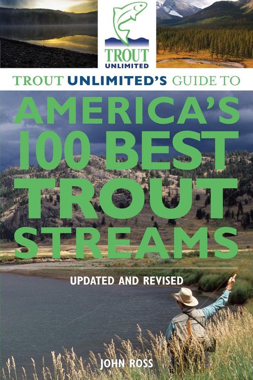 Produktbild: Trout Unlimited's Guide to America's 100 Best Trout Streams, Updated and Revised