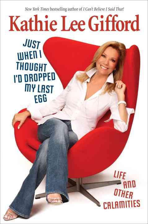 Produktbild: Just When I Thought I'd Dropped My Last Egg: Life and Other Calamities