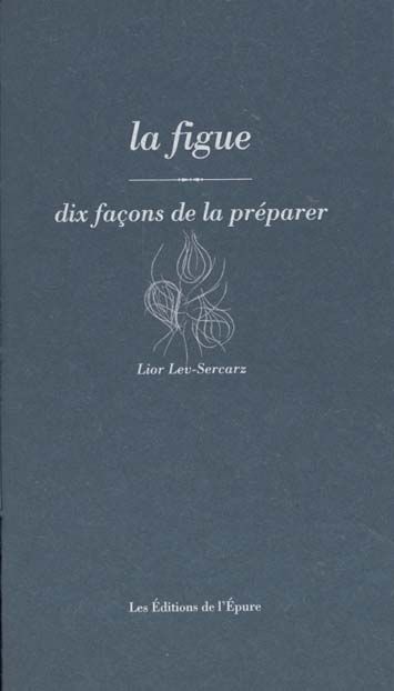 Produktbild: Dix Facons de le Preparer ; la Figue