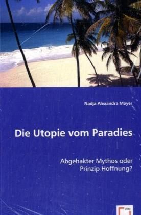 Produktbild: Mayer, N: Die Utopie vom Paradies