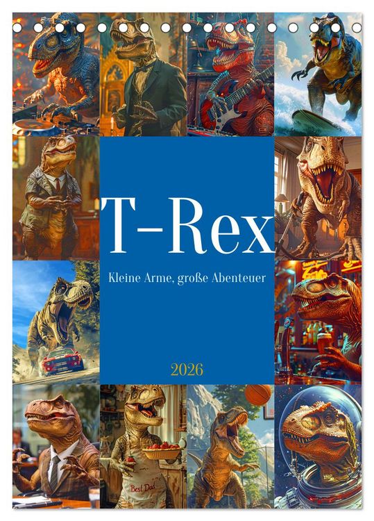 Produktbild: Tyrannosaurus Rex - Kleine Arme, gro&szlig;e Abenteuer (Tischkalender 2026 DIN A5 hoch), CALVENDO Monatskalender