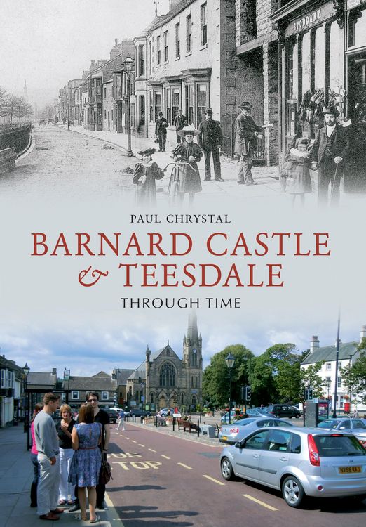 Produktbild: Chrystal, P: Barnard Castle & Teesdale Through Time