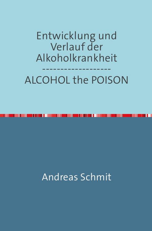Produktbild: Entwicklung und Verlauf der Alkoholkrankheit / ALCOHOL the POISON