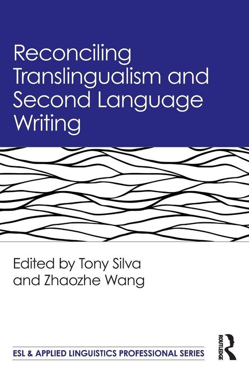 Produktbild: Reconciling Translingualism and Second Language Writing