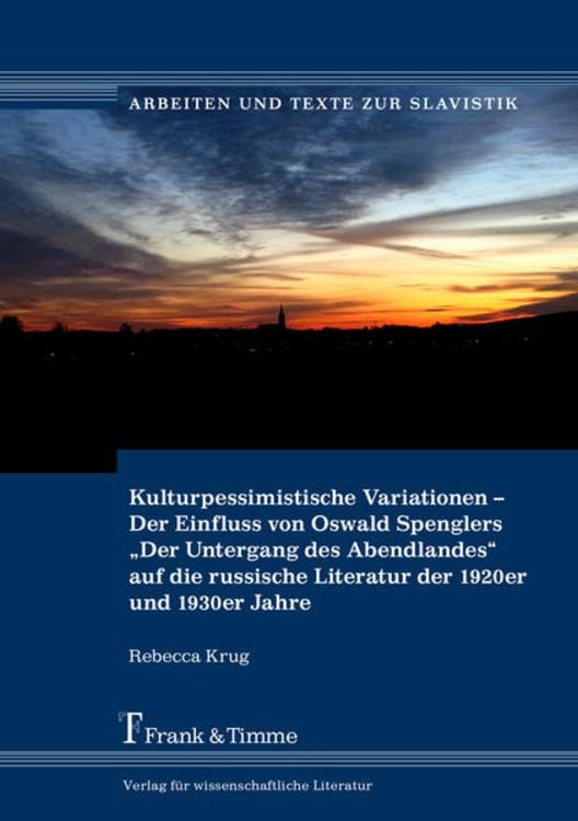 Produktbild: Kulturpessimistische Variationen – Der Einfluss von Oswald Spenglers „Der Untergang des Abendlandes“ auf die russische Literatur der 1920er und 1930er