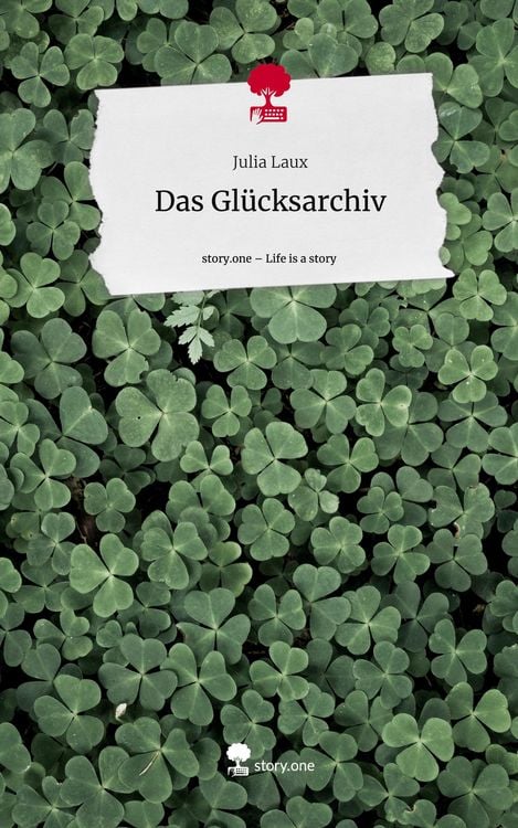 Produktbild: Das Gl&uuml;cksarchiv. Life is a Story - story.one