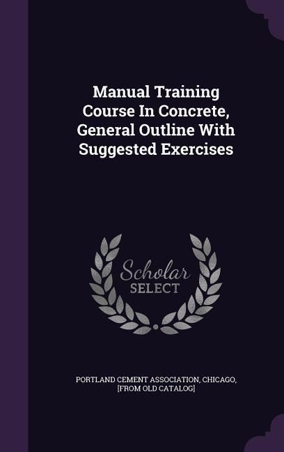 Produktbild: Manual Training Course In Concrete, General Outline With Suggested Exercises
