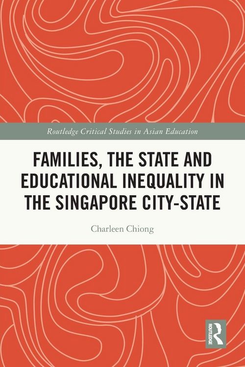 Produktbild: Families, the State and Educational Inequality in the Singapore City-State