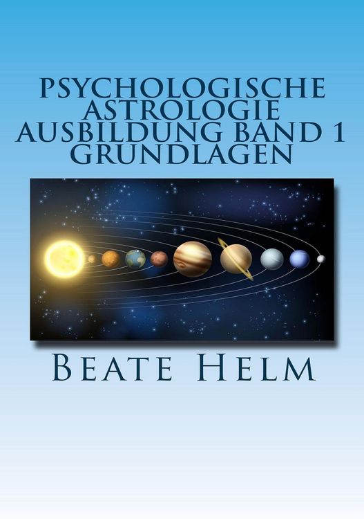 Produktbild: Psychologische Astrologie - Ausbildung Band 1: Grundlagen der Astrologie