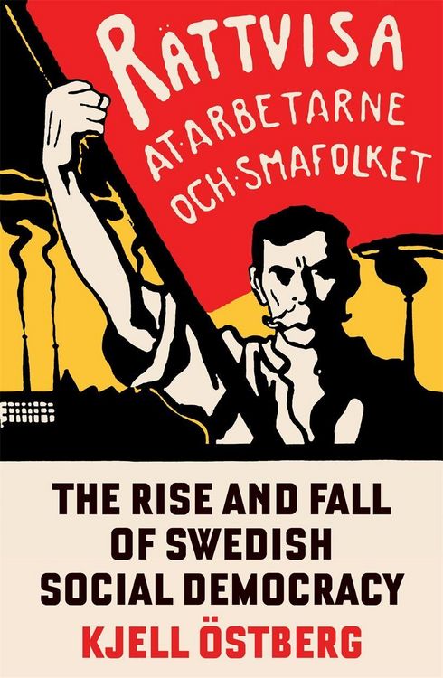 Produktbild: The Rise and Fall of Swedish Social Democracy