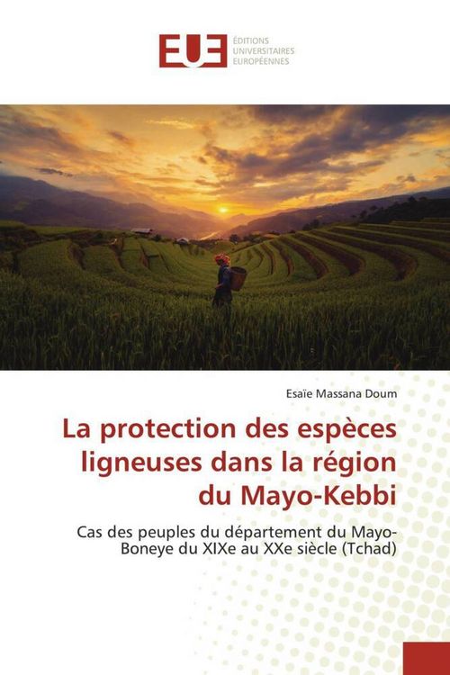 Produktbild: La protection des esp&egrave;ces ligneuses dans la r&eacute;gion du Mayo-Kebbi
