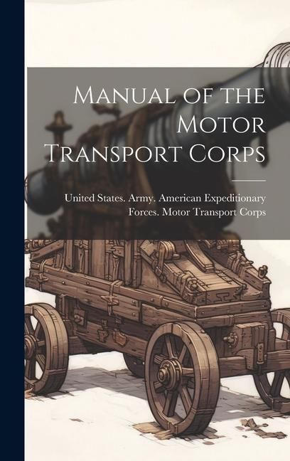Produktbild: Manual of the Motor Transport Corps