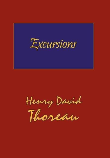Produktbild: Thoreau's Excursions with a Biographical 'Sketch' by Ralph Waldo Emerson (Hard Cover with Dust Jacket)