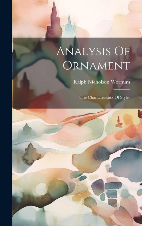 Produktbild: Analysis Of Ornament: The Characteristics Of Styles