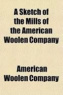 Produktbild: A Sketch of the Mills of the American Woolen Company