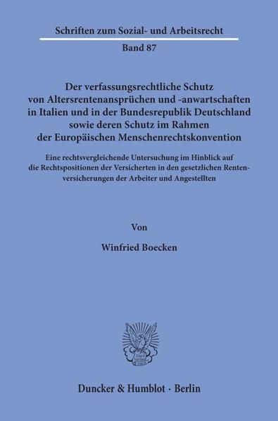 Produktbild: Der verfassungsrechtliche Schutz von Altersrentenanspr&uuml;chen und -anwartschaften in Italien und in der Bundesrepublik Deutschland sowie deren Schutz im Rahmen der Europ&auml;ischen Menschenrechtskonvention.