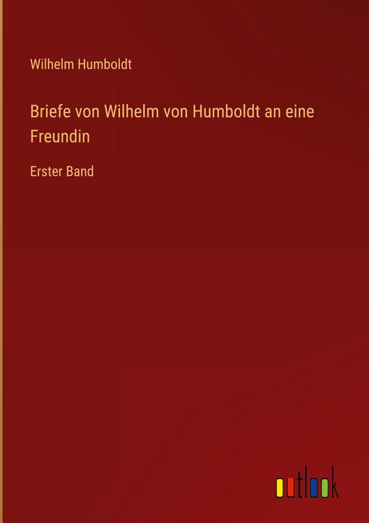 Produktbild: Briefe von Wilhelm von Humboldt an eine Freundin