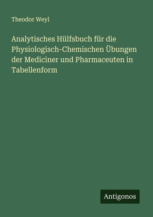 Produktbild: Analytisches H&uuml;lfsbuch f&uuml;r die Physiologisch-Chemischen &Uuml;bungen der Mediciner und Pharmaceuten in Tabellenform