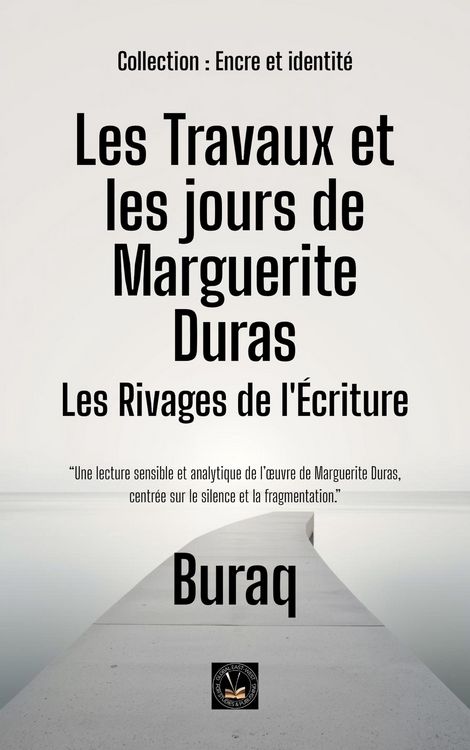 Produktbild: Les Travaux et les jours de Marguerite Duras: Les Rivages de l'&Eacute;criture (Encre et identit&eacute; : portraits litt&eacute;raires)