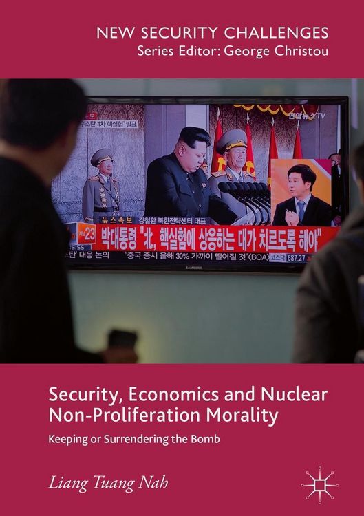Produktbild: Security, Economics and Nuclear Non-Proliferation Morality
