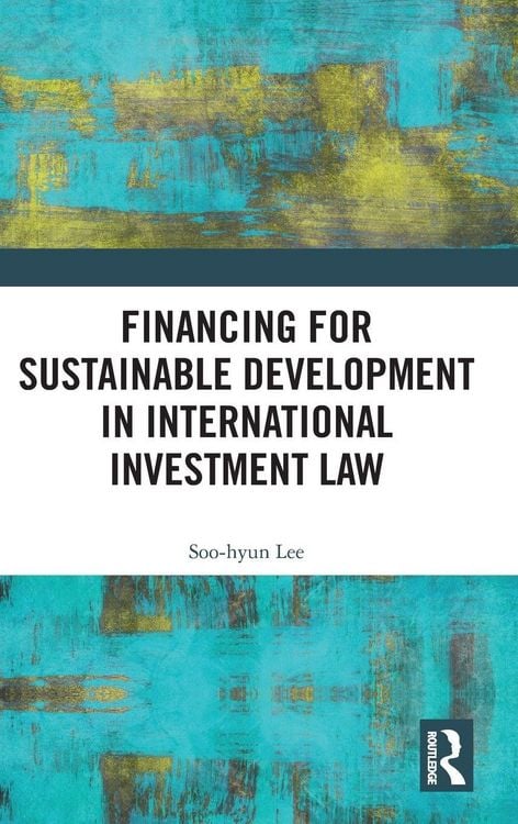 Produktbild: Financing for Sustainable Development in International Investment Law