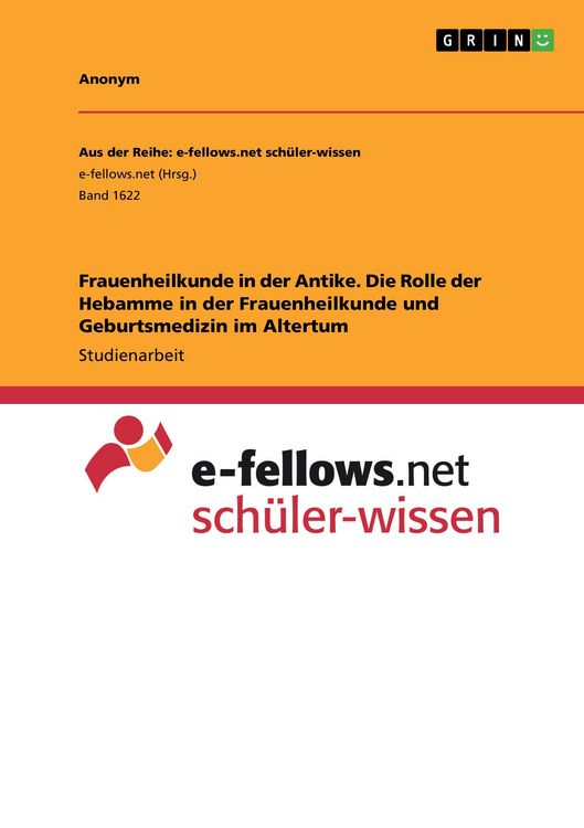 Produktbild: Frauenheilkunde in der Antike. Die Rolle der Hebamme in der Frauenheilkunde und Geburtsmedizin im Altertum