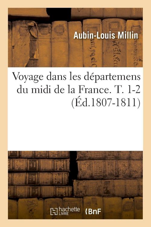 Produktbild: Voyage dans les d&eacute;partemens du midi de la France. T. 1-2 (&Eacute;d.1807-1811)