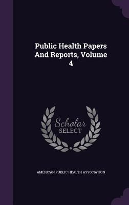 Produktbild: Public Health Papers And Reports, Volume 4