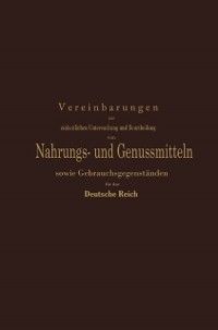 Produktbild: Vereinbarungen zur einheitlichen Untersuchung und Beurtheilung von Nahrungs- und Genussmitteln sowie Gebrauchsgegenst&auml;nden f&uuml;r das Deutsche Reich