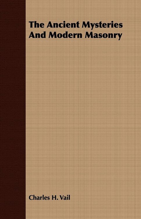 Produktbild: The Ancient Mysteries And Modern Masonry